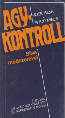 José Silva, Philip Miele - Agykontroll [antikvár]