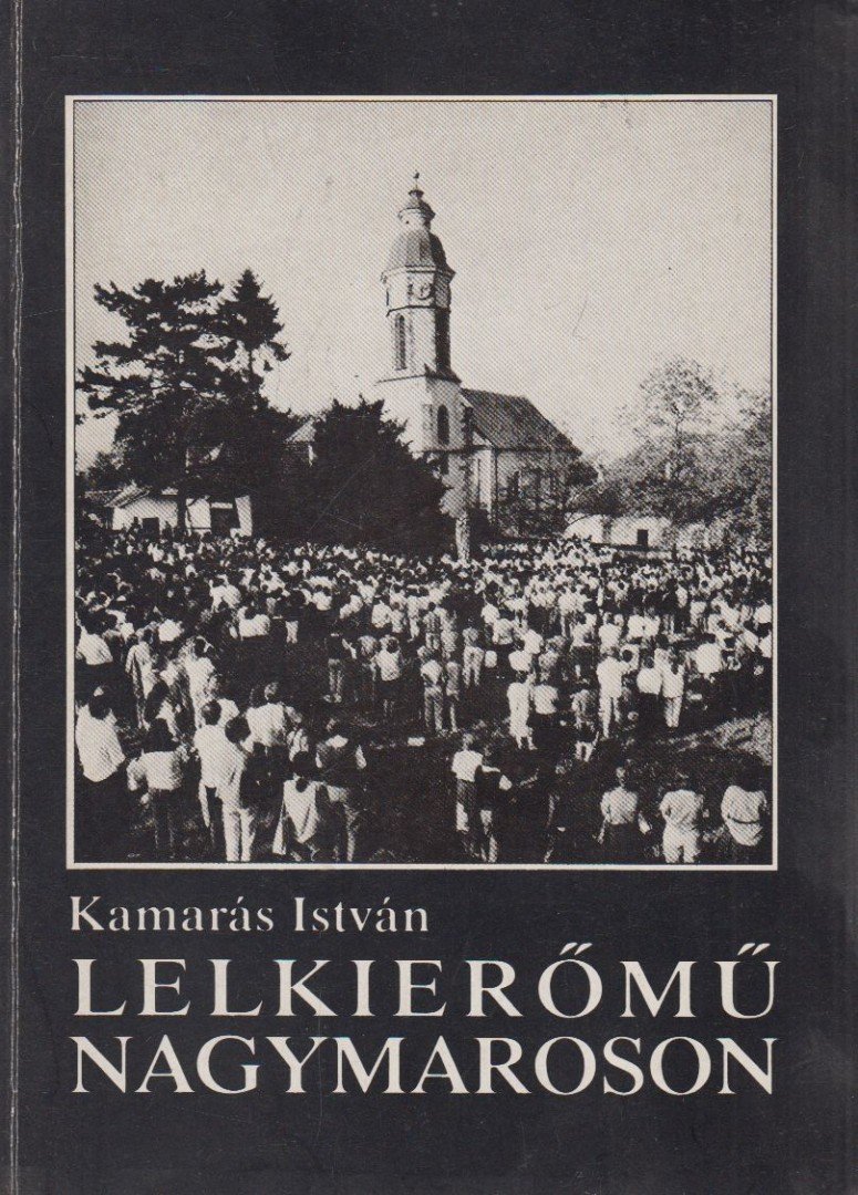 Kamarás István - Lelkierőmű Nagymaroson [antikvár]