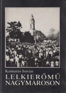 Kamarás István - Lelkierőmű Nagymaroson [antikvár]