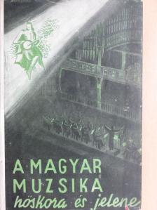 Csuka Béla - A magyar muzsika hőskora és jelene történelmi képekben [antikvár]