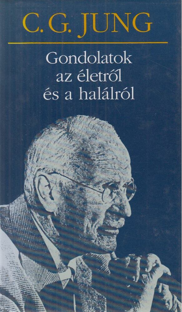 Carl Gustav Jung - Gondolatok az életről és a halálról [antikvár]