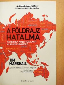 Tim Marshall - A földrajz hatalma [antikvár]