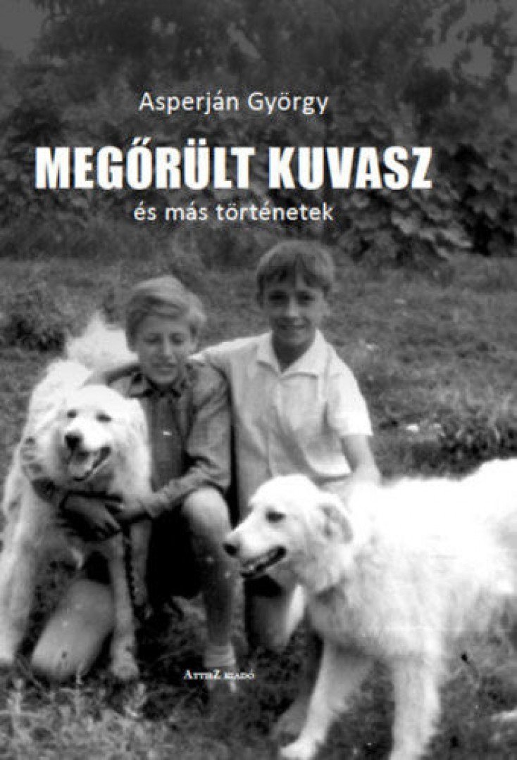 Asperján György - Megőrült kuvasz és más történetek [antikvár]
