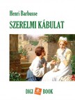 HENRI BARBUSSE - Szerelmi kábulat [eKönyv: epub, mobi]