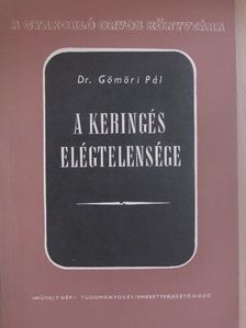 Dr. Gömöri Pál - A keringés elégtelensége [antikvár]