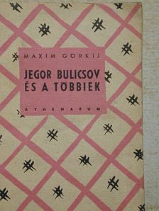 Maxim Gorkij - Jegor Bulicsov és a többiek [antikvár]