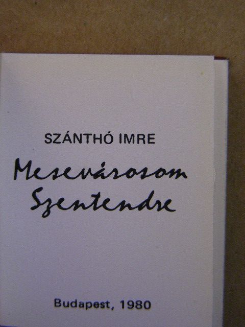 Szánthó Imre - Mesevárosom Szentendre (minikönyv) (számozott) [antikvár]