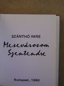Szánthó Imre - Mesevárosom Szentendre (minikönyv) (számozott) [antikvár]