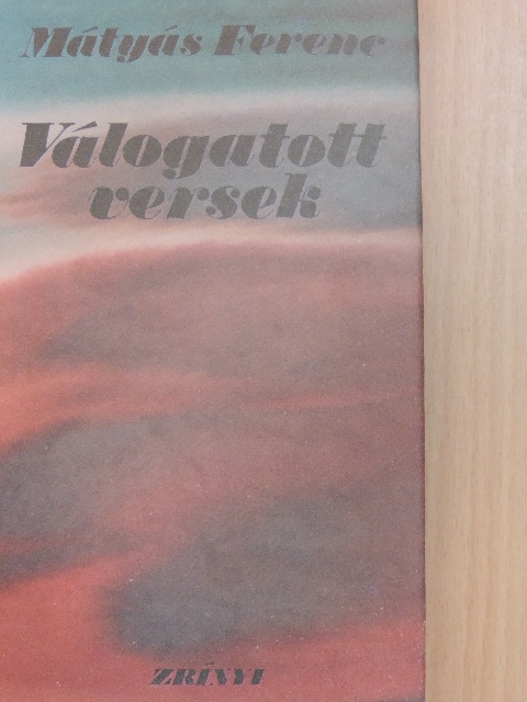 Mátyás Ferenc - Válogatott versek [antikvár]