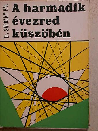 Dr. Sárkány Pál - A harmadik évezred küszöbén [antikvár]