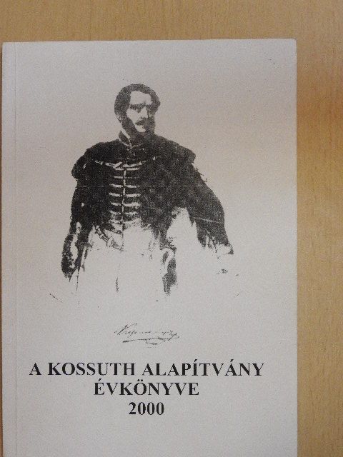 A Kossuth Alapítvány Évkönyve 2000 [antikvár]