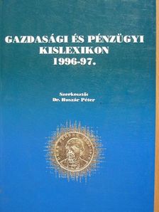 Czipszer Károlyné - Gazdasági és pénzügyi kislexikon 1996-1997. [antikvár]