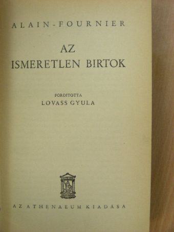 Alain-Fournier - Az ismeretlen birtok [antikvár]