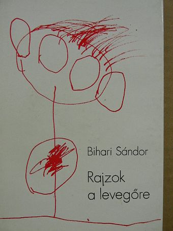 Bihari Sándor - Rajzok a levegőre [antikvár]