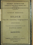 Gustav Freytag - Bilder aus der Deutschen Vergangenheit (gótbetűs) [antikvár]