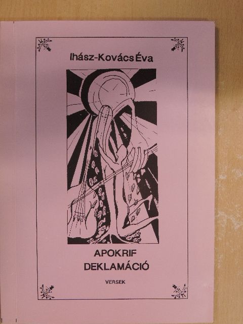Ihász-Kovács Éva - Apokrif deklamáció [antikvár]