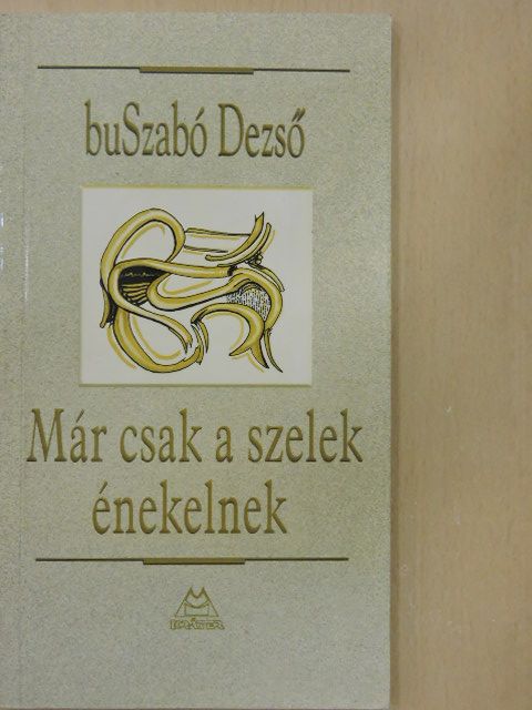 BuSzabó Dezső - Már csak a szelek énekelnek [antikvár]