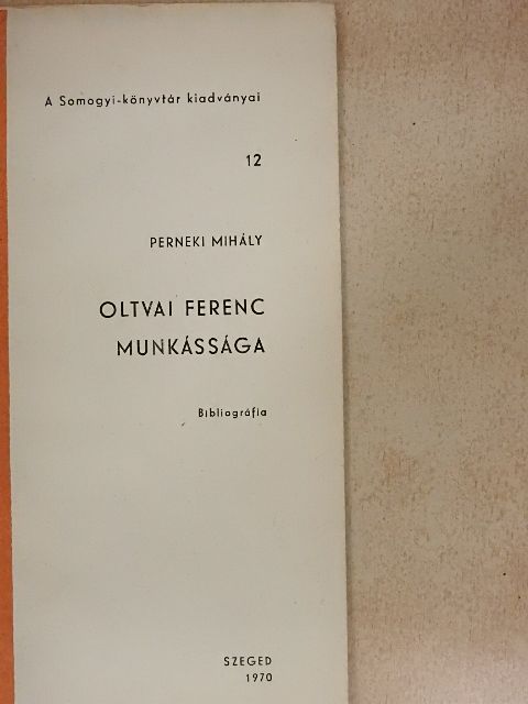 Perneki Mihály - Oltvai Ferenc munkássága [antikvár]