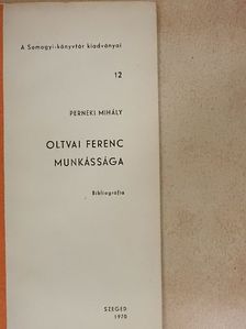 Perneki Mihály - Oltvai Ferenc munkássága [antikvár]
