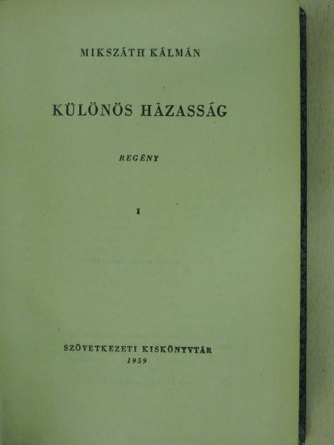 Mikszáth Kálmán - Különös házasság I-II. [antikvár]
