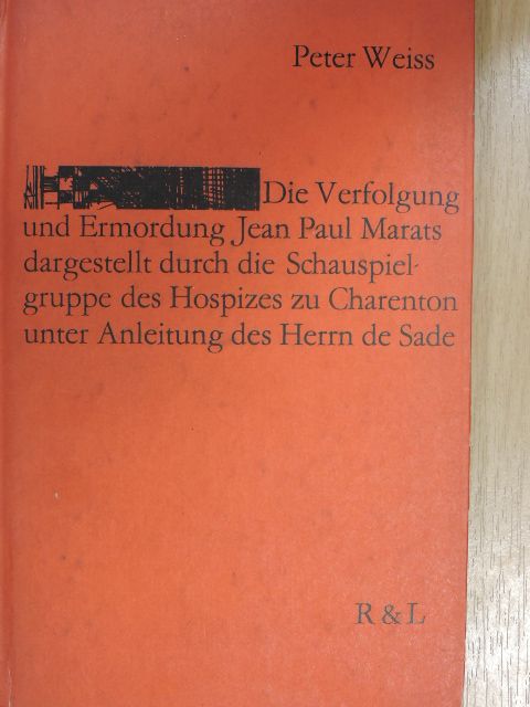 Peter Weiss - Die Verfolgung und Ermordung Jean Paul Marats dargestellt durch die Schauspielgruppe des Hospizes zu Charenton unter Anleitung des Herrn de Sade [antikvár]