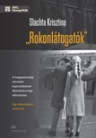 Slachta Krisztina - Rokonlátogatók. A magyarországi németek kapcsolatainak állambiztonsági ellenőrzése - egy ellenségkép története [eKönyv: pdf]