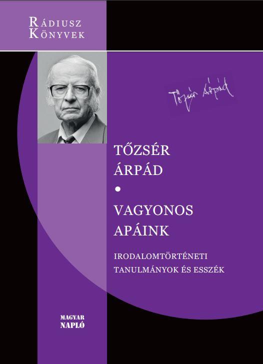 Tőzsér Árpád - Vagyonos apáink