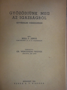 Noll F. János - Győződjünk meg az igazságról [antikvár]