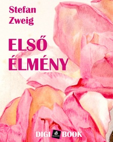 Stefan Zweig - Első élmény [eKönyv: epub, mobi]