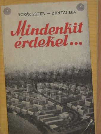 Tokár Péter - Mindenkit érdekel... [antikvár]