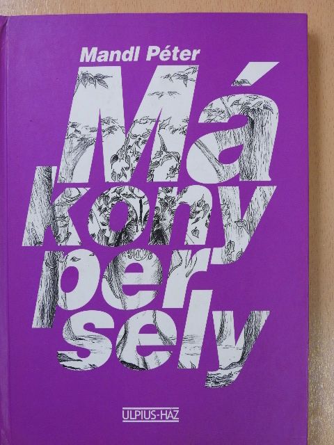 Mandl Péter - Mákonypersely (dedikált példány) [antikvár]