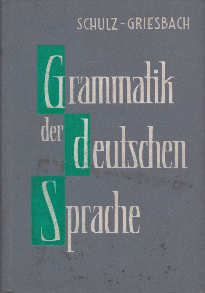 Heinz Griesbach, Dora Schulz - Grammatik der deutschen Sprache [antikvár]