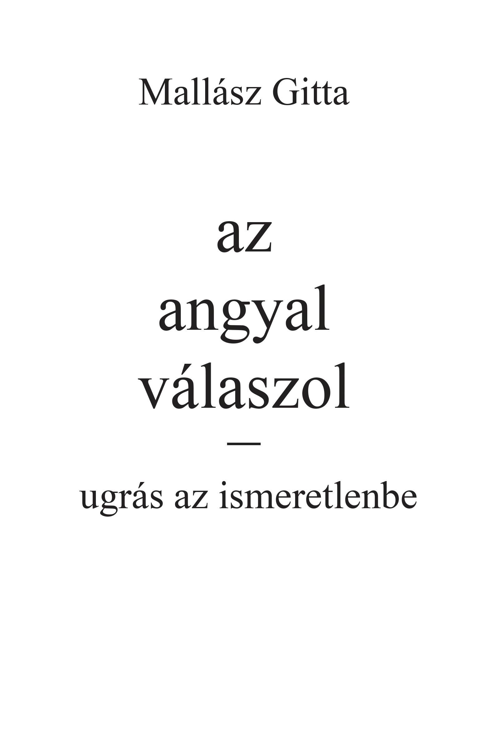 Mallász Gitta - Az angyal válaszol - ugrás az ismeretlenbe