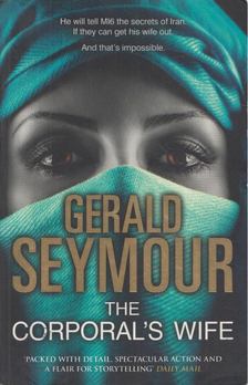 Gerald Seymour - The Corporal's Wife [antikvár]