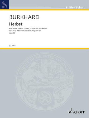 BURKHARD,WILLY - HERBST KANTATE FÜR SOPRAN,VIOLINE,VIOLONCELLO UND KLAVIER OP.36