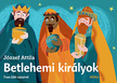 József Atila - Betlehemi királyok