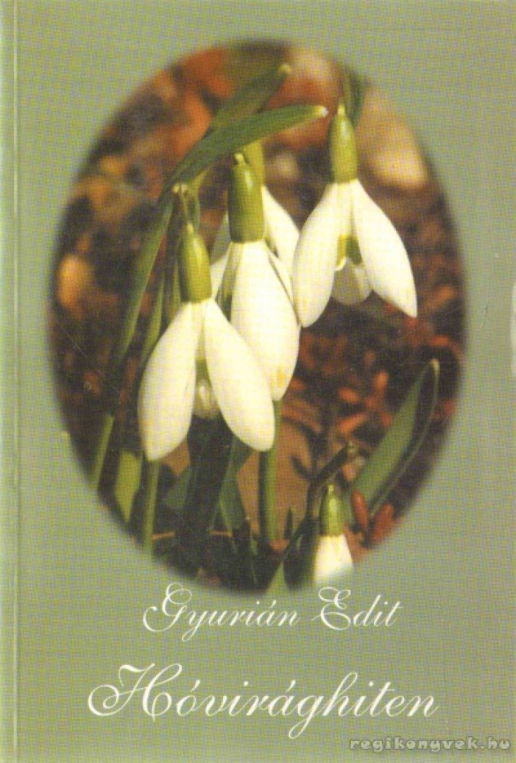 Gyurián Edit - Hóvirághiten [antikvár]