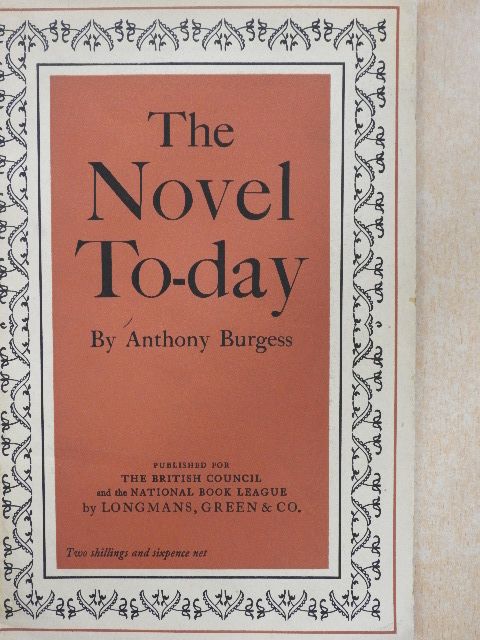 Anthony Burgess - The Novel To-day [antikvár]