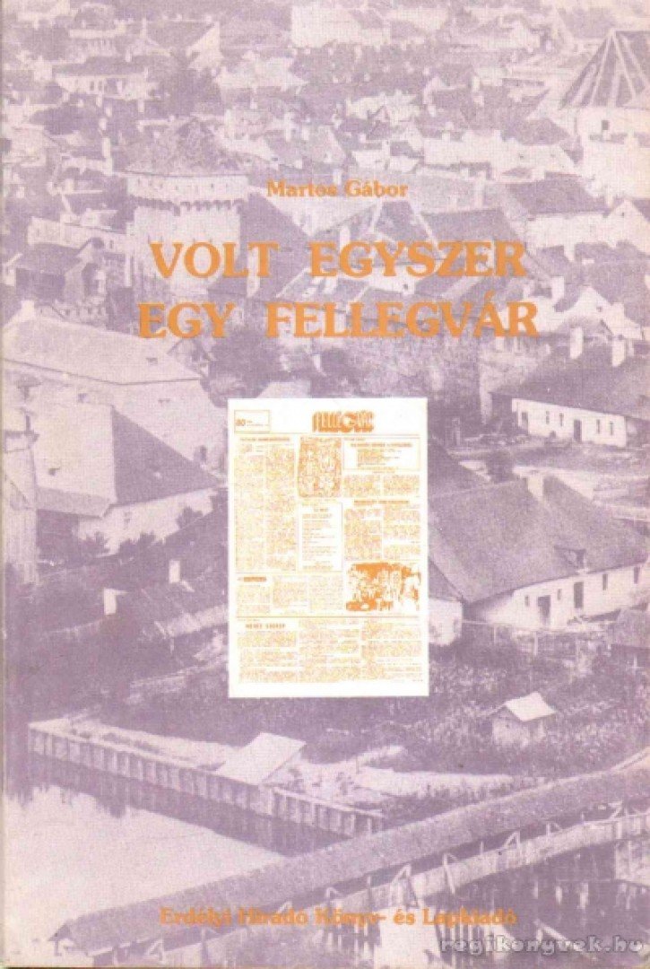 Martos Gábor - Volt egyszer egy fellegvár [antikvár]