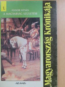 Fodor István - A magyarság születése [antikvár]