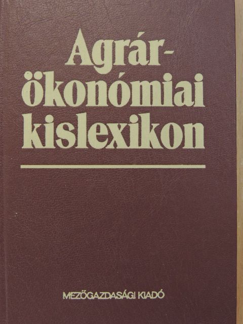 Dr. Bódi Sándor - Agrárökonómiai kislexikon [antikvár]