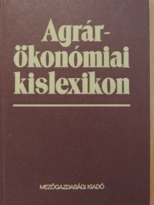 Dr. Bódi Sándor - Agrárökonómiai kislexikon [antikvár]