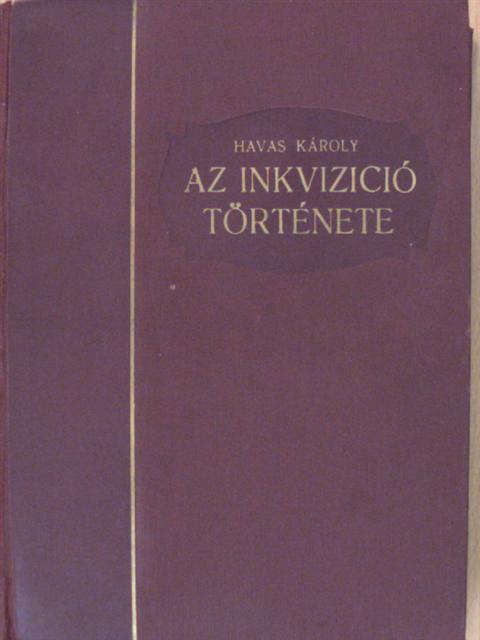Havas Károly - Az inkvizició története [antikvár]