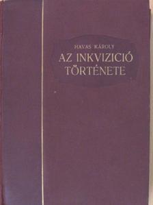 Havas Károly - Az inkvizició története [antikvár]