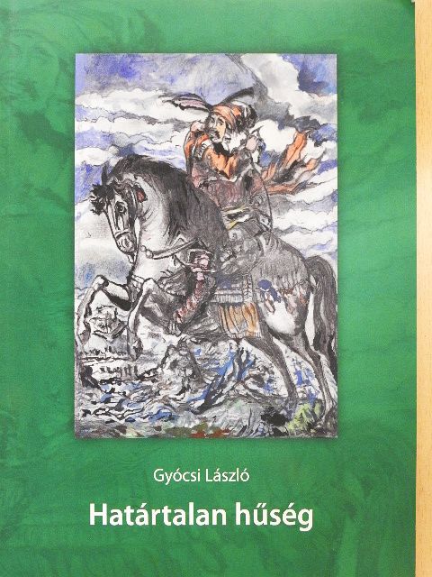 Gyócsi László - Határtalan hűség [antikvár]