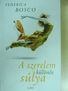 Federica Bosco - A szerelem különös súlya [antikvár]