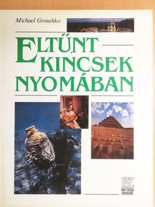 Michael Groushko - Eltűnt kincsek nyomában [antikvár]