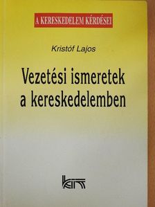 Kristóf Lajos - Vezetési ismeretek a kereskedelemben [antikvár]