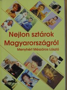 Menyhért Mészáros László - Nejlon sztárok Magyarországról I. [antikvár]