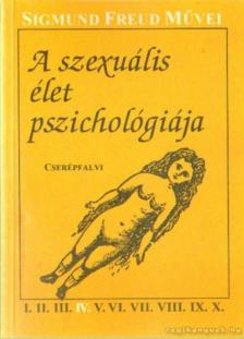 Sigmund Freud - A szexuális élet pszichológiája [antikvár]